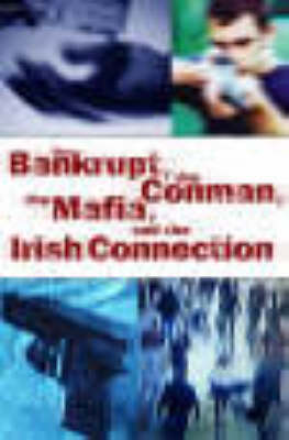 Book cover for The Bankrupt, the Conman, the Mafia and the Irish Connection