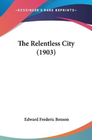 Cover of The Relentless City (1903)