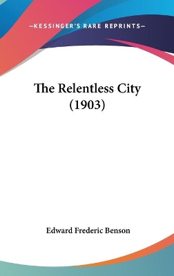 Book cover for The Relentless City (1903)