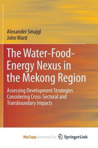 Cover of The Water-Food-Energy Nexus in the Mekong Region