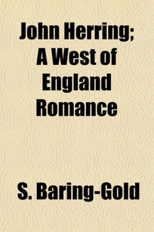 Cover of John Herring; A West of England Romance