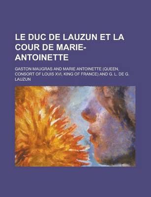 Book cover for Le Duc de Lauzun Et La Cour de Marie-Antoinette