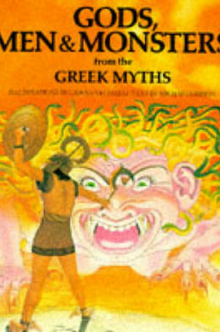 Cover of Gods, Men and Monsters from the Greek Myths