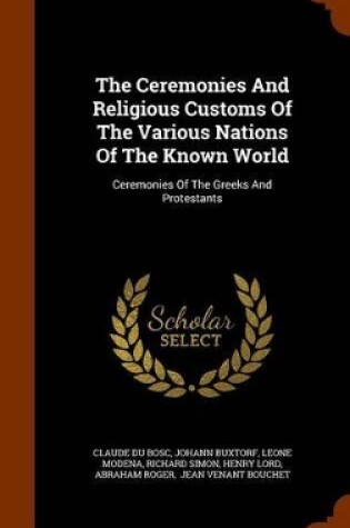 Cover of The Ceremonies and Religious Customs of the Various Nations of the Known World