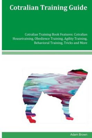 Cover of Cotralian Training Guide Cotralian Training Book Features