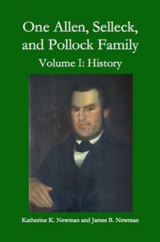 Cover of One Allen, Selleck, and Pollock Family , Volume I: History