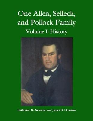 Book cover for One Allen, Selleck, and Pollock Family , Volume I: History