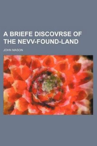 Cover of A Briefe Discovrse of the Nevv-Found-Land