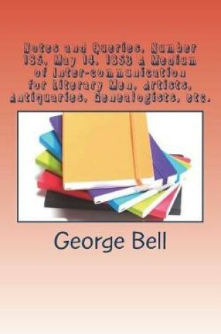 Cover of Notes and Queries, Number 185, May 14, 1853 A Medium of Inter-communication for Literary Men, Artists, Antiquaries, Genealogists, etc.