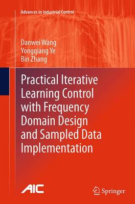 Book cover for Practical Iterative Learning Control with Frequency Domain Design and Sampled Data Implementation