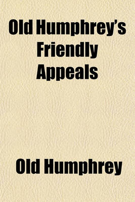 Book cover for Old Humphrey's Friendly Appeals