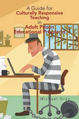 Book cover for A Guide for Culturally Responsive Teaching in Adult Prison Educational Programs
