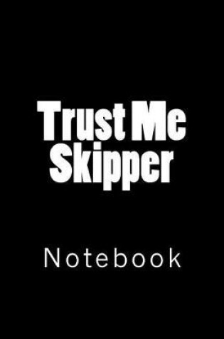 Cover of Trust Me Skipper