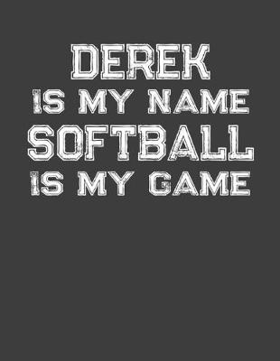 Book cover for Derek Is My Name Softball Is My Game