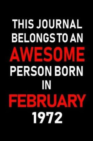 Cover of This Journal Belongs to an Awesome Person Born in February 1972