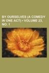 Book cover for By Ourselves (a Comedy in One Act)