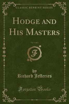 Book cover for Hodge and His Masters, Vol. 1 of 2 (Classic Reprint)