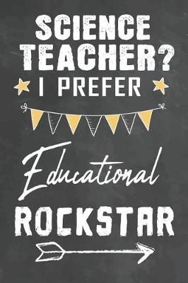 Cover of Science Teacher I Prefer Educational Rockstar