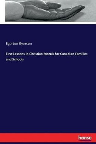 Cover of First Lessons in Christian Morals for Canadian Families and Schools