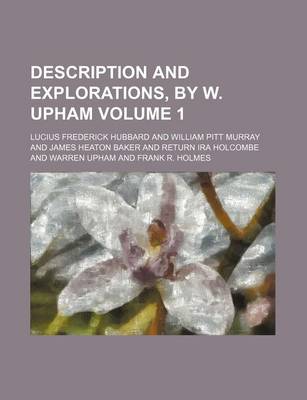 Book cover for Description and Explorations, by W. Upham Volume 1