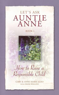 Book cover for Let's Ask Auntie Anne How to Raise a Responsible Child
