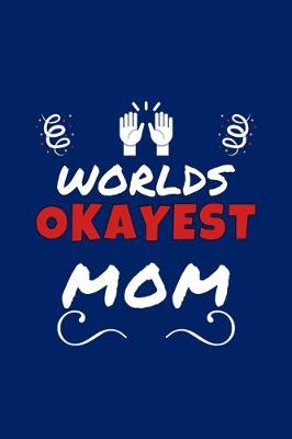 Book cover for Worlds Okayest Mom