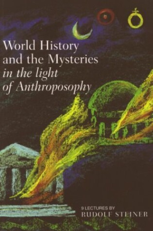 Cover of World History and the Mysteries in the Light of Anthroposophy