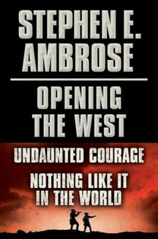 Cover of Stephen E. Ambrose Opening of the West E-Book Boxed Set