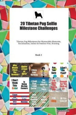 Cover of 20 Tibetan Pug Selfie Milestone Challenges