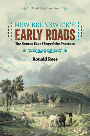 Cover of New Brunswick's Early Roads