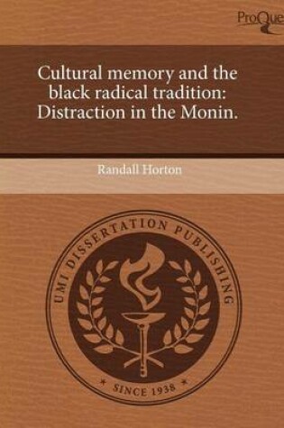 Cover of Cultural Memory and the Black Radical Tradition: Distraction in the Monin