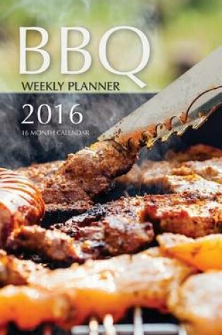 Cover of BBQ Weekly Planner 2016