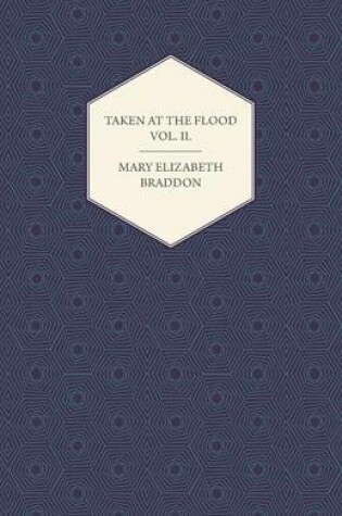 Cover of Taken at the Flood Vol. II.