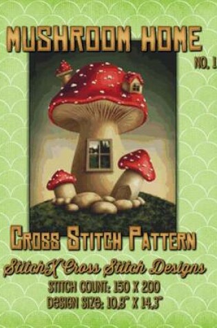 Cover of Mushroom Home 1 Cross Stitch Pattern