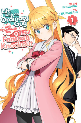 Cover of Life with an Ordinary Guy Who Reincarnated into a Total Fantasy Knockout Vol. 1