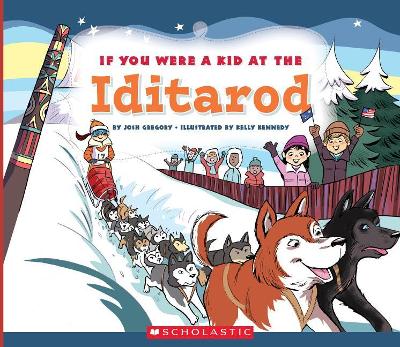 Book cover for If You Were a Kid at the Iditarod (If You Were a Kid)