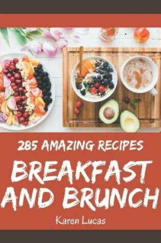 Cover of 285 Amazing Breakfast and Brunch Recipes