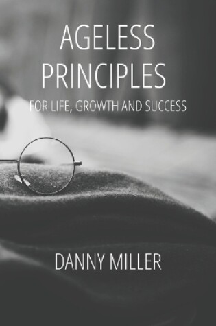 Cover of Ageless Principles for Life, Growth and Success