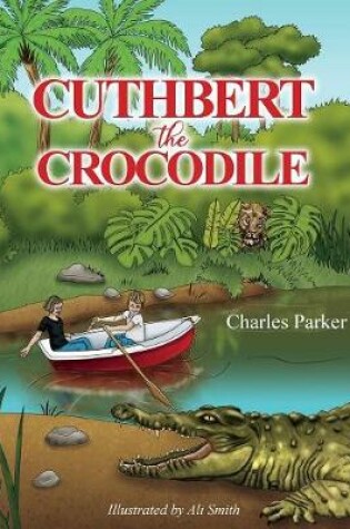 Cover of Cuthbert the Crocodile