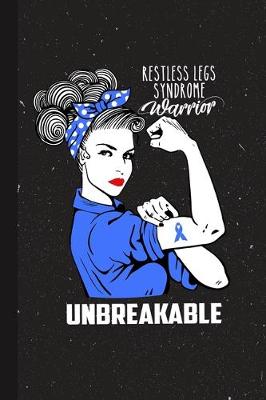 Book cover for Restless Legs Syndrome Warrior Unbreakabe