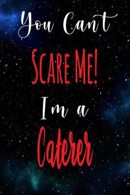 Book cover for You Can't Scare Me! I'm A Caterer