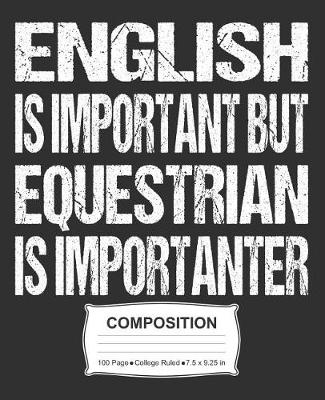 Book cover for English Is Important But Equestrian Is Importanter Composition