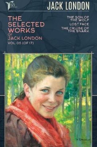 Cover of The Selected Works of Jack London, Vol. 05 (of 17)