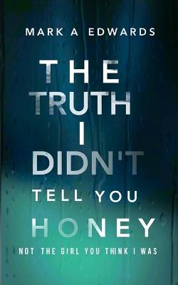 Book cover for The Truth I Didn't Tell You Honey