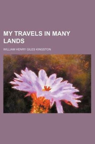 Cover of My Travels in Many Lands