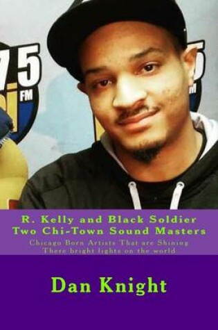 Cover of R. Kelly and Black Soldier Two Chi-Town Sound Masters