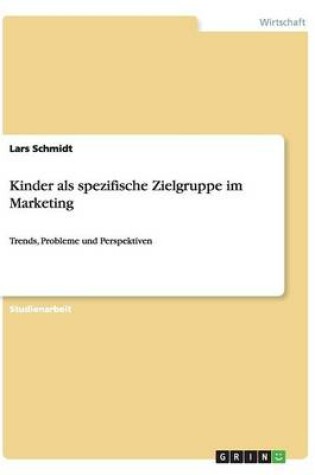 Cover of Kinder als spezifische Zielgruppe im Marketing