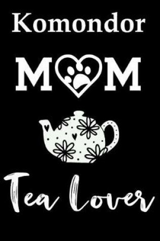 Cover of Komondor Mom Tea Lover