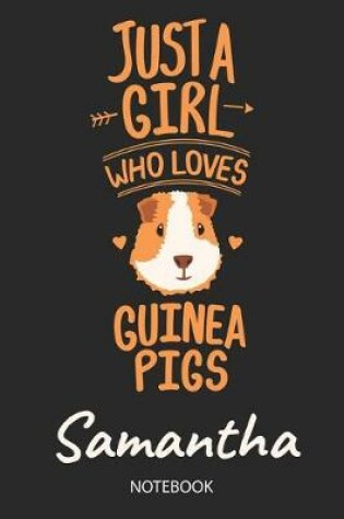 Cover of Just A Girl Who Loves Guinea Pigs - Samantha - Notebook