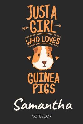 Book cover for Just A Girl Who Loves Guinea Pigs - Samantha - Notebook